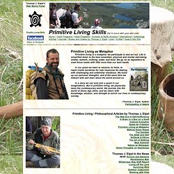 Primitive Living Skills: Earth Skills & Nature Awareness articles, journals, schools, and classes.