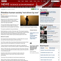 Primitive human society 'not driven by war'