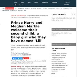 Prince Harry and Meghan Markle welcome their second child, a baby girl who they have named 'Lili' - Hindi Movie News