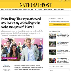 Prince Harry: ‘I lost my mother and now I watch my wife falling victim to the same powerful forces’