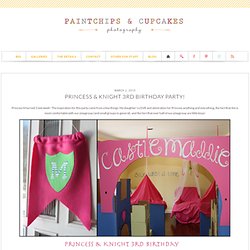 princess & knight 3rd birthday party! » paintchips & cupcakes