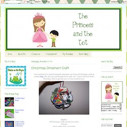 The Princess and the Tot: Christmas Ornament Craft