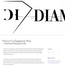 Princess Cut Engagement Ring - Diamond Buying Guide - Diamond Hedge