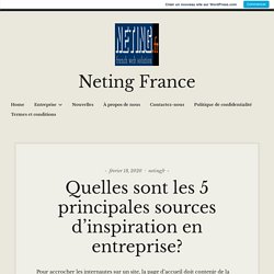Quelles sont les 5 principales sources d’inspiration en entreprise? – Neting France