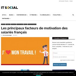Les principaux facteurs de motivation des salariés français -