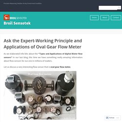 Ask the Expert-Working Principle and Applications of Oval Gear Flow Meter – Broil Sensotek