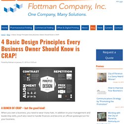 4 Basic Design Principles Every Business Owner Should Know is CRAP! - Flottman Company.