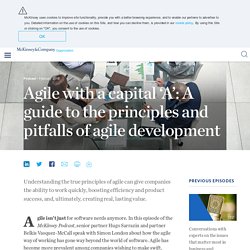 Agile with a capital ‘A’: A guide to the principles and pitfalls of agile development