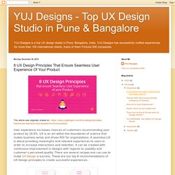 YUJ Designs - Top UX Design Studio in Pune & Bangalore: 8 UX Design Principles That Ensure Seamless User Experience Of Your Product