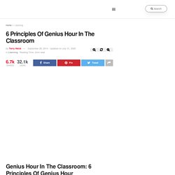6 Principles Of Genius Hour In The Classroom