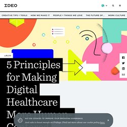 5 Principles for Making Digital Healthcare More Human-Centered