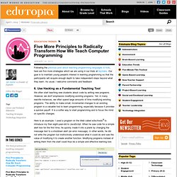 Five More Principles to Radically Transform How We Teach Computer Programming