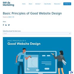 10 Principles Of Good Website Design - Still Up Marketing