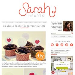 Sarah Hearts - Toothpick Cupcake Toppers - Daily Design Inspiration