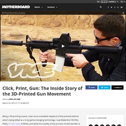 Click, Print, Gun: The Inside Story of the 3D-Printed Gun Movement