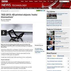 TED 2013: 4D printed objects 'make themselves'