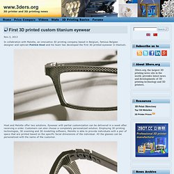 First 3D printed custom titanium eyewear