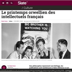 Le printemps orwellien des intellectuels français