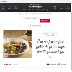 Pot au feu en fine gelée de printemps par Stéphane Jégo - une recette Pâques - Cuisine