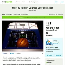 Helix 3D Printer: Upgrade your business! by Acuity Design