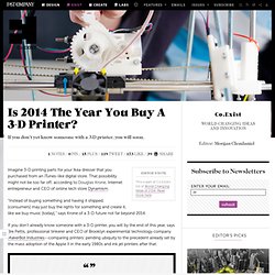 Is 2014 The Year You Buy A 3-D Printer?