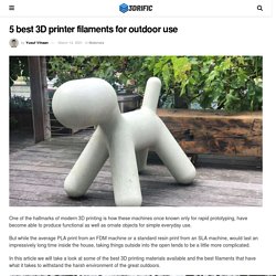 5 best 3D printer filaments for outdoor use