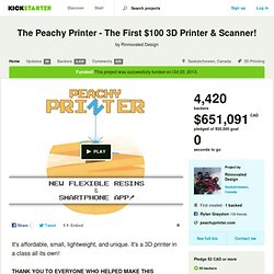 The Peachy Printer - The First $100 3D Printer & Scanner! by Rinnovated Design