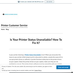 Is Your Printer Status Unavailable? How To Fix It? – Printer Customer Service