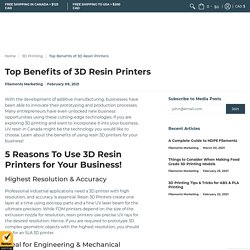 3D Resin Printers: Top Benefits of Using Them for Your Business!