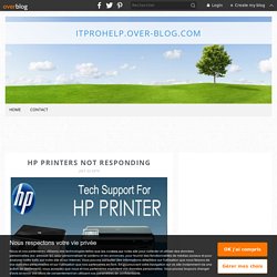 HP Printers not Responding - itprohelp.over-blog.com