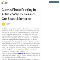 Canvas Photo Printing In Artistic Way To Treasure Our Sweet Memories