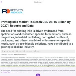 Printing Inks Market To Reach USD 28.15 Billion By 2027