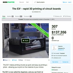 The EX¹ - rapid 3D printing of circuit boards by Cartesian Co.