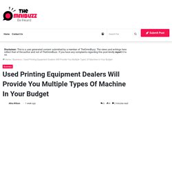 Used Printing Equipment Dealers Will Provide You Multiple Types Of Machine In Your Budget