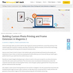 Magento Photo Printing Framer - Custom Frame Extension in Magento2