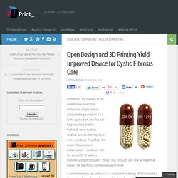 Open Design and 3D Printing Yield Improved Device for Cystic Fibrosis Care