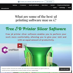 What are some of the best 3d printing software mac os x? – informationhub