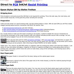 Direct to PCB InkJet Resist Printing Modifications for Epson Stylus C84 by Stefen Trethan