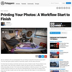 Printing Your Photos: A Workflow Start to Finish