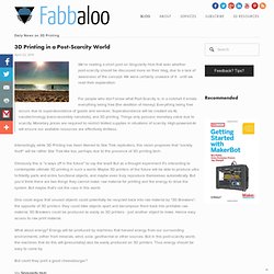 3D Printing in a Post-Scarcity World - Fabbaloo Blog - Fabbaloo