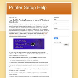 Printer Setup Help: How Do I Fix Printing Problems by using HP Print and Scan Doctor