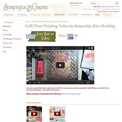 Gelli Plate Printing Video by Samantha Kira Harding