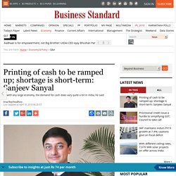 Printing of cash to be ramped up; shortage is short-term: Sanjeev Sanyal