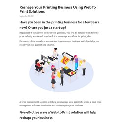 Reshape Your Printing Business Using Web To Print Solutions – Telegraph