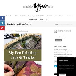 My Eco Printing Tips & Tricks - Made By Barb - what I have learned