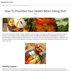 How To Prioritise Your Health When Eating Out? - Shanklin Cafe