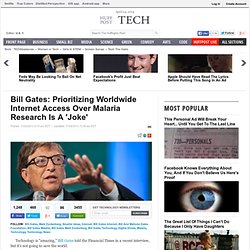 Bill Gates: Prioritizing Worldwide Internet Access Over Malaria Research Is A 'Joke'