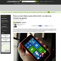 Prise en main Nokia Lumia 630 et 635 : la relève de l'entrée de gamme