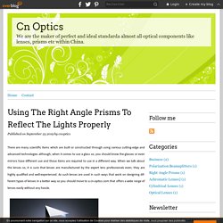Using The Right Angle Prisms To Reflect The Lights Properly - Cn Optics