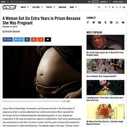 A Woman Got Six Extra Years in Prison Because She Was Pregnant